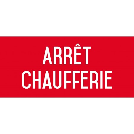 Autocollant vinyl - Arrêt chaufferie - L.200 x H.100 mm