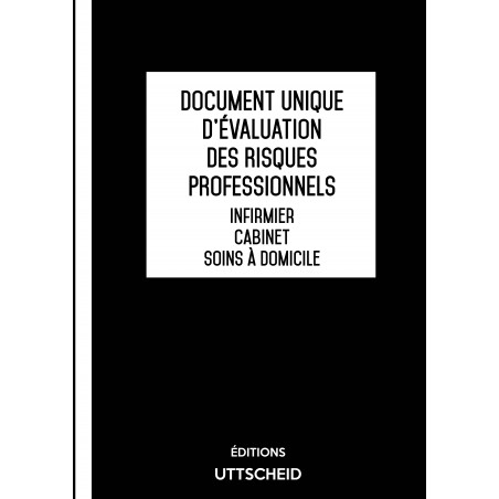 Document unique d'évaluation des risques professionnels métier (Pré-rempli) : Infirmier - Cabinet, soins à domicile - Nov 2024