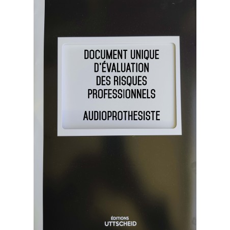 Document unique d'évaluation des risques professionnels métier : Audioprothesiste - Version 2017