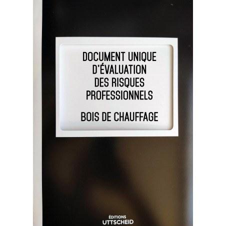 Document unique d'évaluation des risques professionnels métier : Bois de chauffage - Version 2017