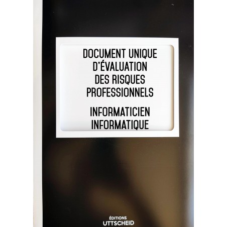 Document Unique d'évaluation des risques professionnels métier : Informaticien - Informatique - Version 2024