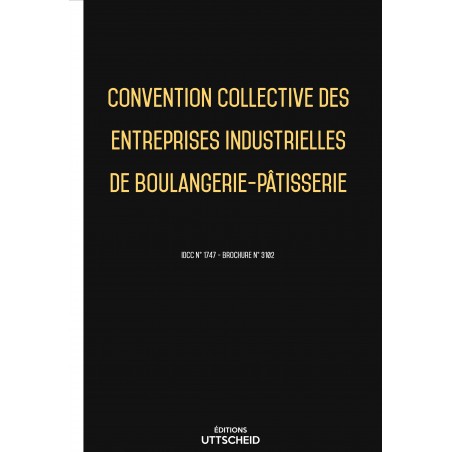 Convention collective des entreprises industrielles de boulangerie-pâtisserie FEVRIER 2017 + Grille de Salaire